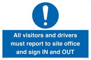 All visitors and drivers must report to site office and sign IN and OUT